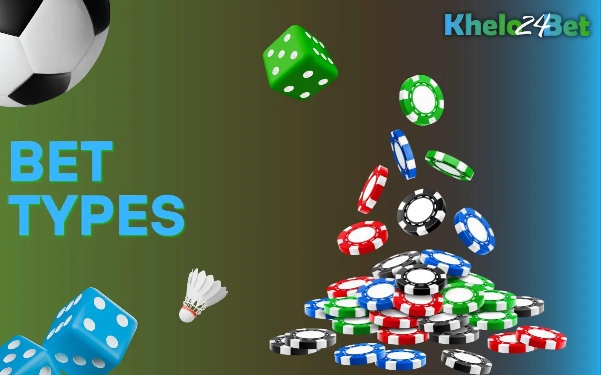 Khelo24Bet Bet Types You Can Use